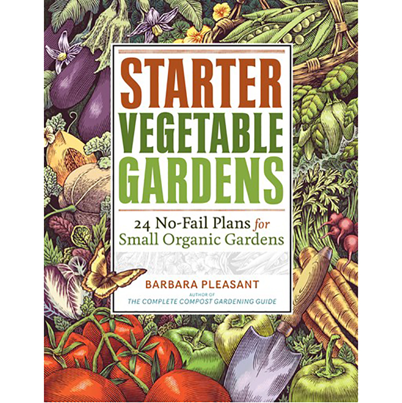 Starter Vegetable Gardens, 2nd Edition