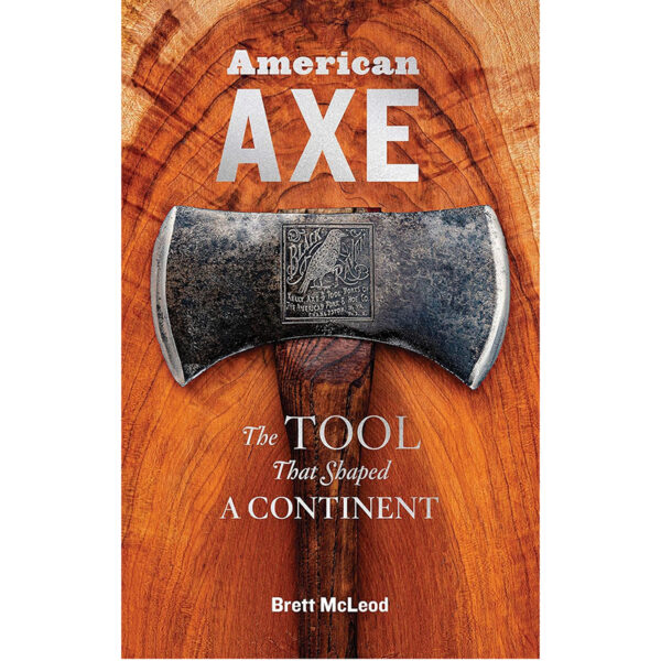 American Axe: The Tool that Shaped a Continent